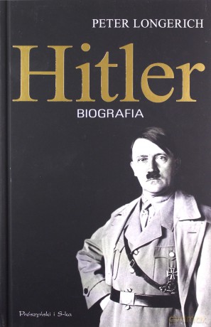 Hitler. Biografia - Peter Longerich [KSIĄŻKA]