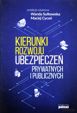 Kierunki rozwoju ubezpieczeń prywatnych i publicznych [KSIĄŻKA]