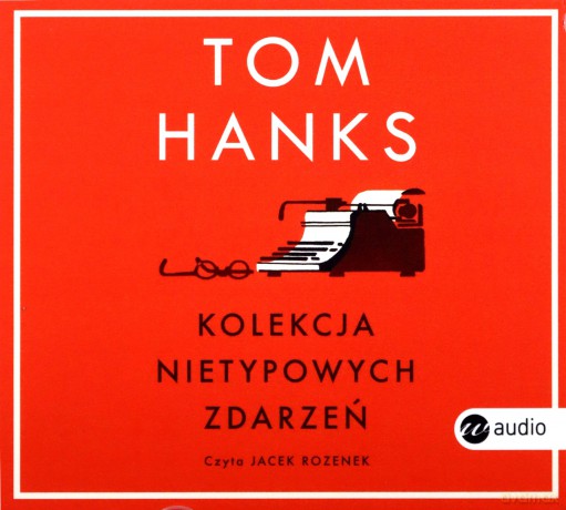 Kolekcja nietypowych zdarzeń - Tom Hanks [AUDIOBOOK]