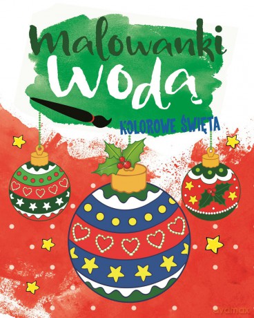 Kolorowe święta. Malowanki wodą [KSIĄŻKA]