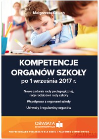 Kompetencje organów szkoły po 1 września 2017 r. - Małgorzata Celuch [KSIĄŻKA]
