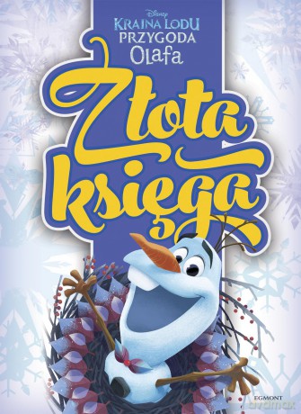 Kraina Lodu. Przygoda Olafa. Złota Księga - John Edwards [KSIĄŻKA]