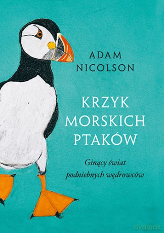 Krzyk morskich ptaków - Adam Nicolson [KSIĄŻKA]