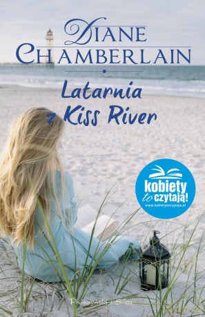 Latarnia z Kiss River - Diane Chamberlain [KSIĄŻKA]