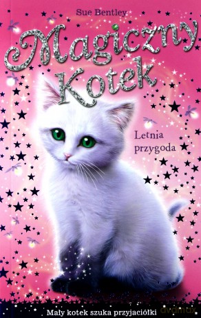 Letnia przygoda. Magiczny kotek - Sue Bentley [KSIĄŻKA]