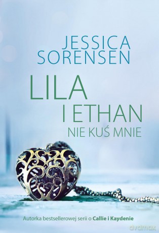 Lila i Ethan. Nie kuś mnie - Jessica Sorensen [KSIĄŻKA]