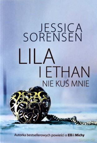 Lila i Ethan. Nie kuś mnie - Jessica Sorensen [KSIĄŻKA]