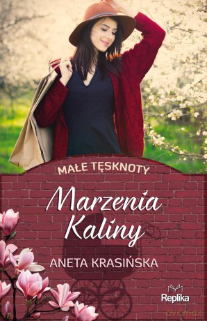 Marzenia Kaliny. Małe tęsknoty - Aneta Krasińska [KSIĄŻKA]