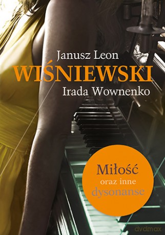 Miłość oraz inne dysonanse - Janusz L. Wiśniewski [KSIĄŻKA]