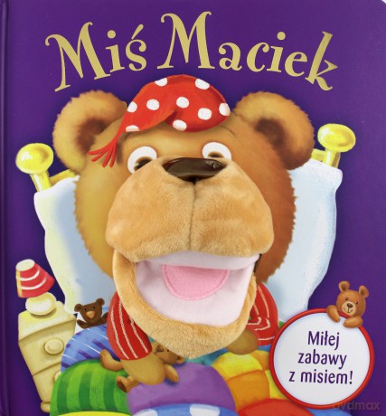 Miś Maciek. Pacynki [KSIĄŻKA]