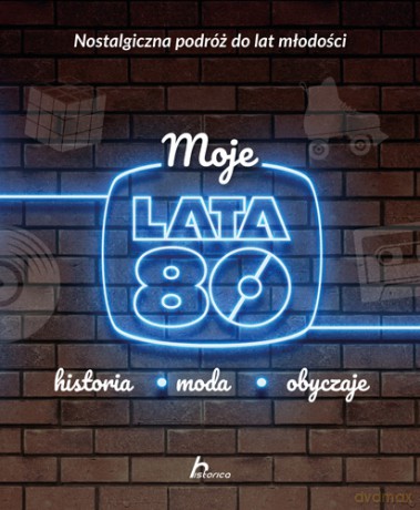 Moje lata 80 - Janusz Jabłoński [KSIĄŻKA]