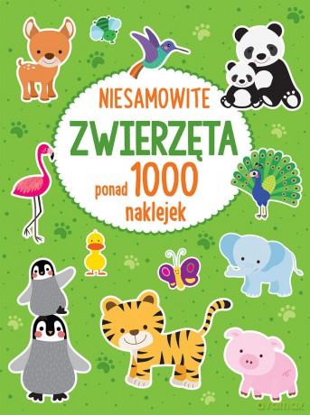Niesamowite zwierzęta. Ponad 1000 naklejek [KSIĄŻKA]