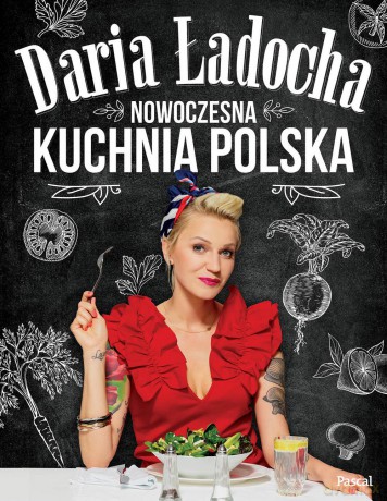 Nowoczesna kuchnia Polska - Daria Ładocha [KSIĄŻKA]