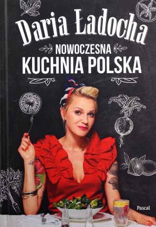 Nowoczesna kuchnia Polska - Daria Ładocha [KSIĄŻKA]
