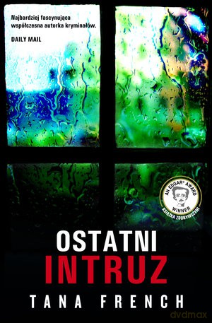 Ostatni intruz - Tana French [KSIĄŻKA]