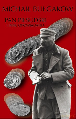 Pan Piłsudski i inne opowiadania - Michał Bułhakow [KSIĄŻKA]