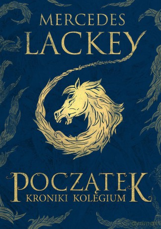 Początek Kroniki Kolegium - Mercedes Lackey [KSIĄŻKA]