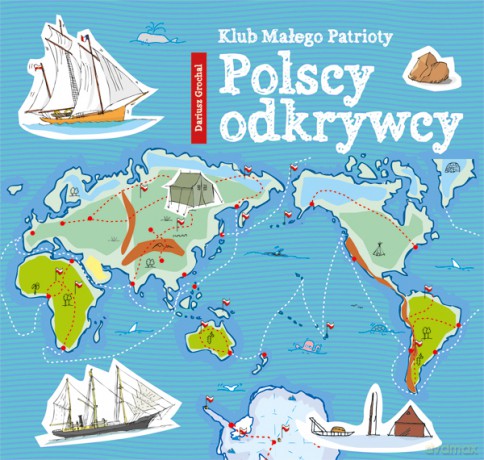 Polscy odkrywcy. Klub małego patrioty - Dariusz Grochal [KSIĄŻKA]