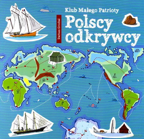 Polscy odkrywcy. Klub małego patrioty - Dariusz Grochal [KSIĄŻKA]