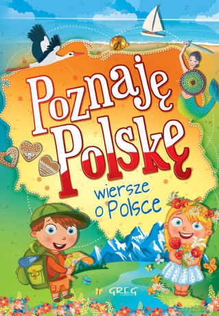 Poznaję Polskę. Wiersze o Polsce - Patrycja Wojtkowiak-Skóra [KSIĄŻKA]