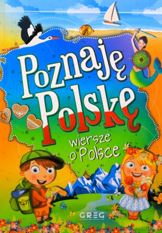 Poznaję Polskę. Wiersze o Polsce - Patrycja Wojtkowiak-Skóra [KSIĄŻKA]