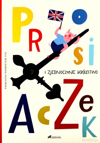 Prosiaczek i zjednoczone królestwo - Aleksandra Woldańska-Płocińska [KSIĄŻKA]