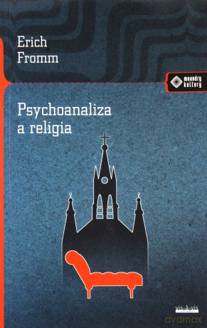 Psychoanaliza a religia - Erich Fromm [KSIĄŻKA]