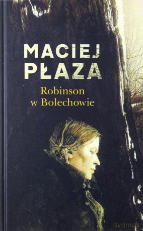 Robinson w Bolechowie - Maciej Płaza [KSIĄŻKA]