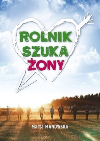 Rolnik szuka żony - Marta Manowska [KSIĄŻKA]