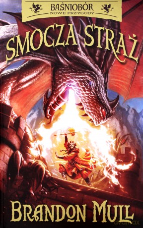 Smocza straż. Baśniobór nowe przygody - Brandon Mull [KSIĄŻKA]