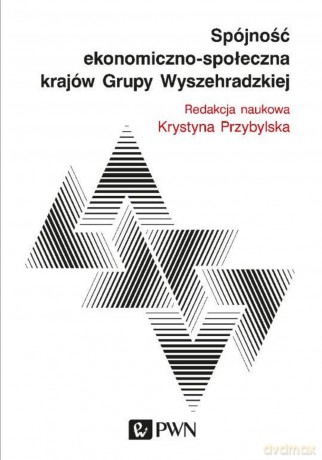Spójność ekonomiczno-społeczna krajów Grupy Wyszechradzkiej [KSIĄŻKA]