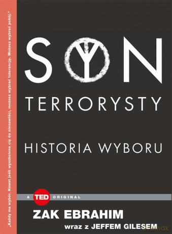 Syn terrorysty. Historia wyboru - Zak Ebrahim [KSIĄŻKA]