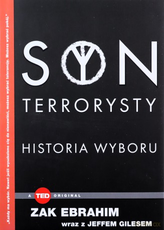 Syn terrorysty. Historia wyboru - Zak Ebrahim [KSIĄŻKA]