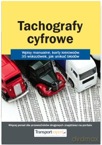 Tachografy cyfrowe, wpisy manualne. Karty kierowców. 35 wskazówek jak unikać błędów [KSIĄŻKA]