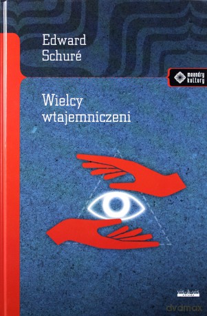Wielcy wtajemniczeni - Eduard Schuré [KSIĄŻKA]