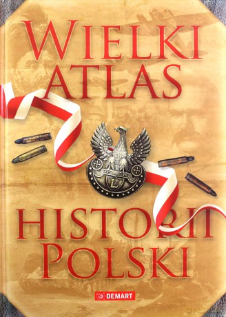 Wielki Atlas Historii Polski [KSIĄŻKA]