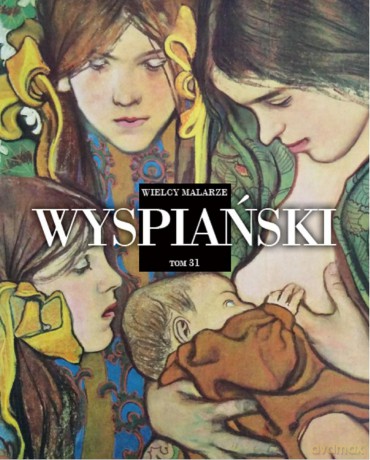 Wyspiański. Wielcy Malarze (Tom 31) [KSIĄŻKA]