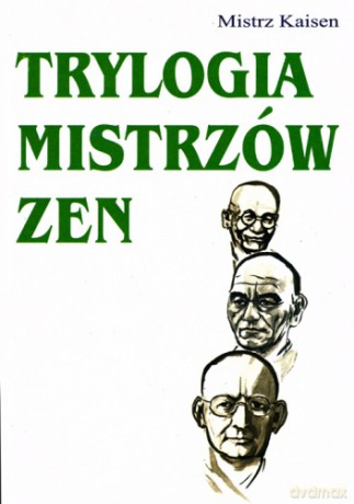 Trylogia Mistrzów Zen - Mistrz Kaisen [KSIĄŻKA]