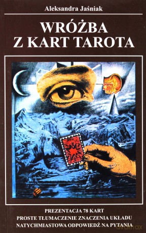 Wróżba z Kart Tarota - Aleksandra Jaśniak [KSIĄŻKA]