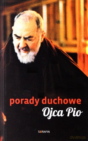 Porady duchowe Ojca Pio wyd. II [KSIĄŻKA]