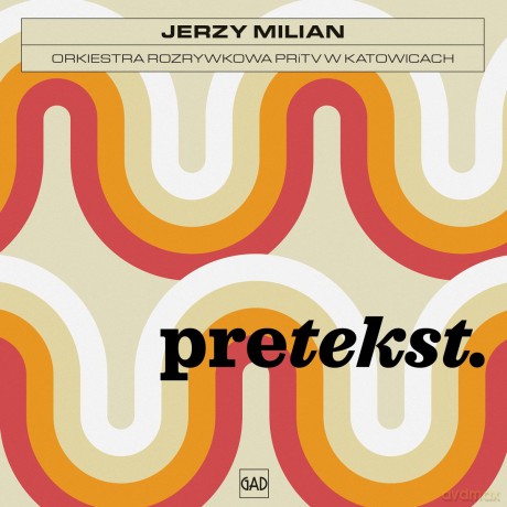 Jerzy Milian Orkiestra Rozrywkowa PRiTV w Katowicach: Pretekst [CD]