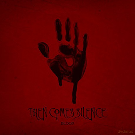 Then Comes Silence: Blood [CD]
