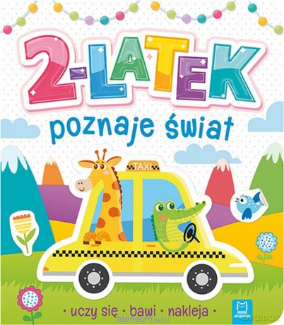 2-latek poznaje świat, uczy się, bawi, nakleja [KSIĄŻKA]