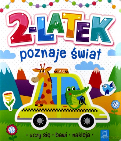 2-latek poznaje świat, uczy się, bawi, nakleja [KSIĄŻKA]