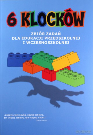 6 klocków. Zbiór zadań dla edu. Przedszkolnej [KSIĄŻKA]