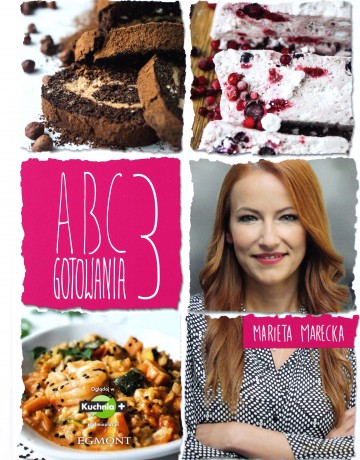 ABC gotowania 3 - Marieta Marecka, Aneta Flis [KSIĄŻKA]