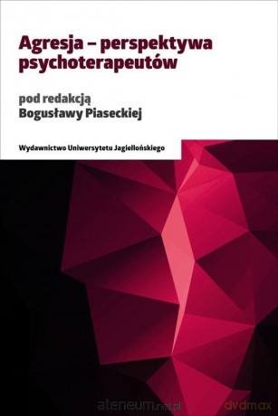Agresja - perspektywa psychoterapeutów [KSIĄŻKA]