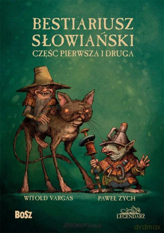 Bestiariusz słowiański. Wydanie zbiorowe - Paweł Zych, Witold Vargas [KSIĄŻKA]