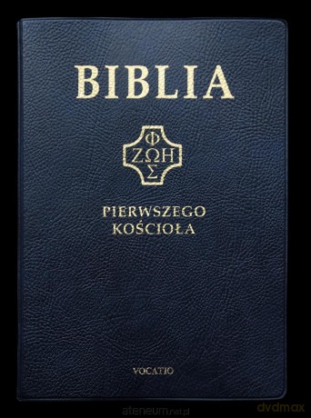 Biblia pierwszego Kościoła (granatowa) [KSIĄŻKA]