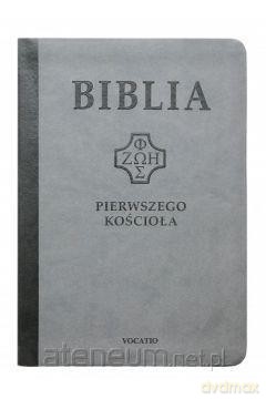 Biblia pierwszego Kościoła (szara) [KSIĄŻKA]